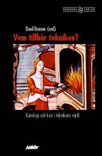 Vem tillhör tekniken? : kunskap och kön i teknikens värld, Häftad