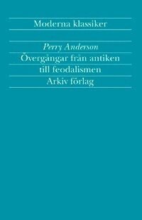 Perry Anderson - Övergångar från antiken till feodalismen, Häftad