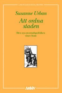 bokomslag Att ordna staden : den nya storstadspolitiken växer fram