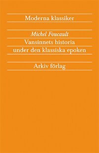 Michel Foucault - Vansinnets historia under den klassiska epoken, Häftad