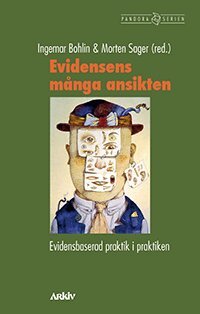 Evidensens många ansikten : evidensbaserad praktik i praktiken, Häftad