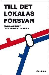 bokomslag Till det lokalas försvar : civilsamhället i den urbana periferin
