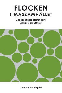 bokomslag Flocken i massamhället : den politiska ordningens villkor och uttryck