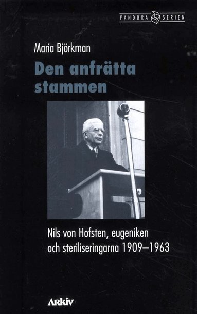 Maria Björkman - Den anfrätta stammen : Nils von Hofsten, eugeniken och steriliseringarna, Häftad