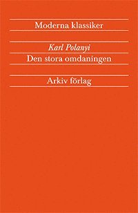 Karl Polanyi - Den stora omdaningen - Marknadsekonomins uppgång och fall, Häftad