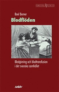 bokomslag Blodflöden. Blodgivning och blodtransfusion i det svenska samhället