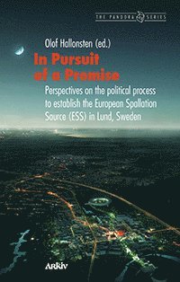 bokomslag In pursuit of a promise : perspectives on the political process to establish the European Spallation Source (ESS) in Lund, Sweden