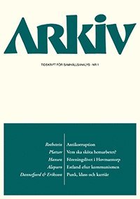Bo Rothstein, Ellinor Platzer, Jessica Hansen, Risto Alapuro, Per Dannefjord, Magnus Eriksson - Arkiv. Tidskrift för samhällsanalys nr 1, Häftad