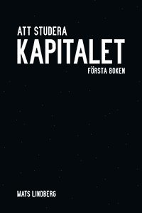 bokomslag Att studera Kapitalet : första boken. Kommentar och studiehandledning