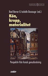 bokomslag Kön, kropp, materialitet : perspektiv från fransk genusforskning