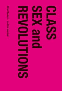 Class, sex and revolutions : Göran Therborn - a critical appraisal 1