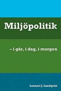 bokomslag Miljöpolitik : i går, i dag, i morgon