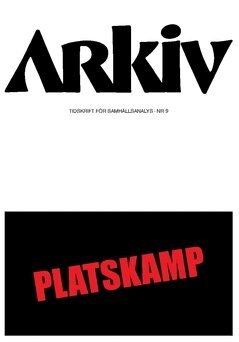Aleksandra Ålund, Vanja Lozic, Nazem Tahvilzadeh, René León Rosales, Lisa Kings, James Frempong, Christophe Foultier, Magnus Dahlstedt - Platskamp : Specialnummer, Arkiv nr 9, Häftad