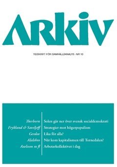 Egil J. Skorstad, Ingvar Johansson, Jonas Axelsson, Jan Ch Karlsson, Tage Alalehto, Christian Gerdov, Sigrid Saveljeff, Björn Fryklund, Göran Therborn - Arkiv. Tidskrift för samhällsanalys nr 10, Häftad