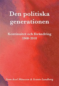 bokomslag Den politiska generationen : kontinuitet och förändring 1968-2018
