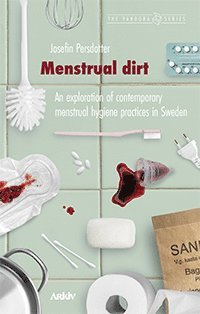 bokomslag Menstrual dirt : an exploration of contemporary menstrual hygiene practices