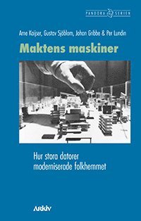 bokomslag Maktens maskiner: Hur stora datorer moderniserade folkhemmet