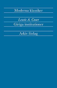 Lewis A Coser - Giriga institutioner : sociologiska studier av totalt engagemang, Häftad