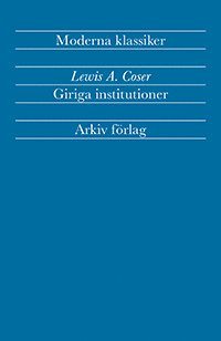 bokomslag Giriga institutioner: Sociologiska studier av totalt engagemang