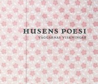 bokomslag Husens poesi : väggarnas viskningar