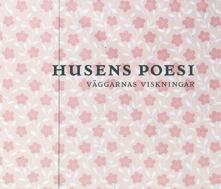 Gert Germeraad - Husens poesi : väggarnas viskningar, Inbunden