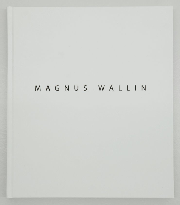 Magnus Wallin - Magnus Wallin : works 1994-2019, Inbunden