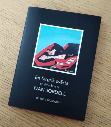 Sune Nordgren - En färgrik svärta : en liten bok om Ivan Jordell, Inbunden