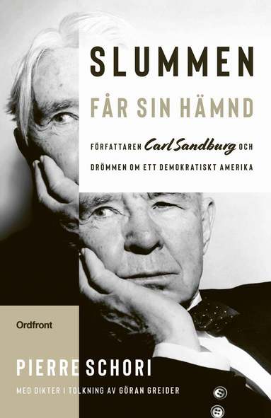 Pierre Schori - Slummen får sin hämnd : författaren Carl Sandburg och drömmen om ett demokratiskt Amerika, Häftad