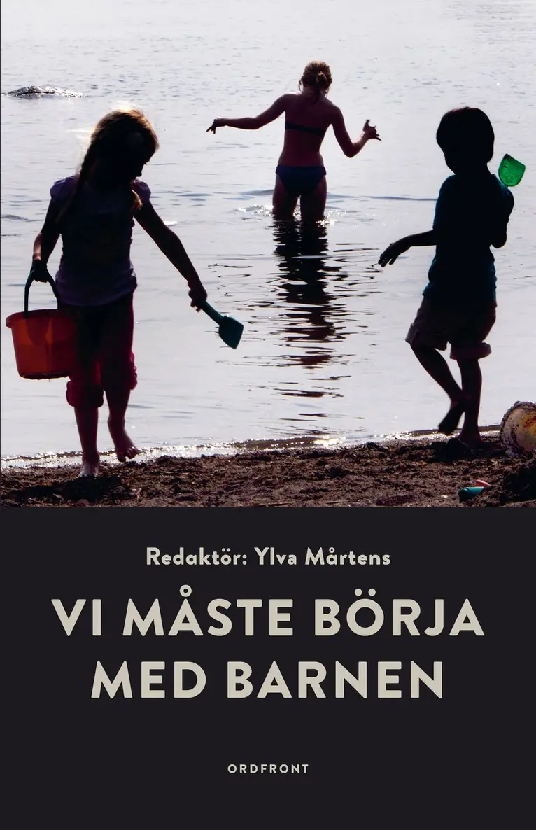 Ylva Mårtens - Vi måste börja med barnen, Häftad. Tillgänglighet: Kommande