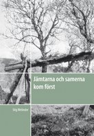Stig Welinder - Jämtarna och samerna kom först, Inbunden