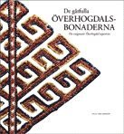 bokomslag De gåtfulla Överhogdalsbonaderna = The enigmatic Överhogdal tapestries