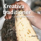 bokomslag Jämten : årsbok för Jämtlands läns museum : Kreativa traditioner : mat med historia. Årg. (2011)