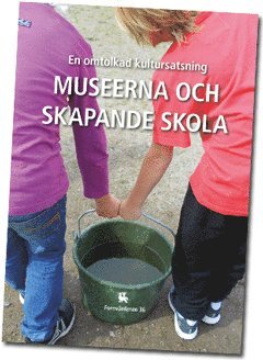 bokomslag En omtolkad kultursatsning Museerna och skapande skola