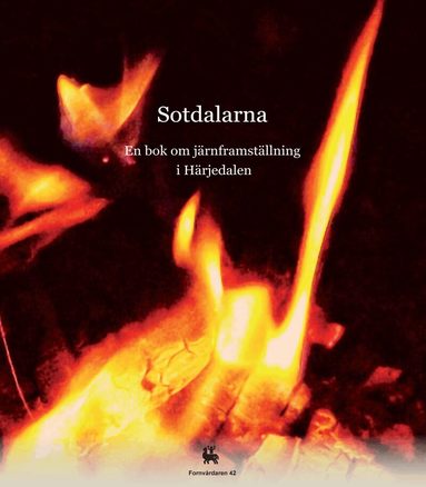 Kristina Jonsson, Karl-Johan Olofsson, Anna Engman, Annabell Fogelberg, Björn Björck - Sotdalarna-En bok om järnframställning i Härjedalen, Häftad
