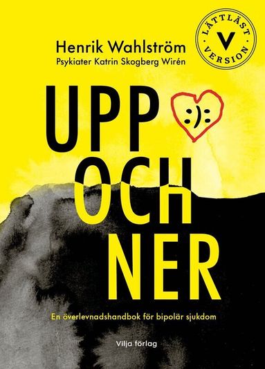 Henrik Wahlström, Katrin Skogberg Wirén - Uppochner : en överlevnadshandbok för bipolär sjukdom (lättläst), Kartonnage