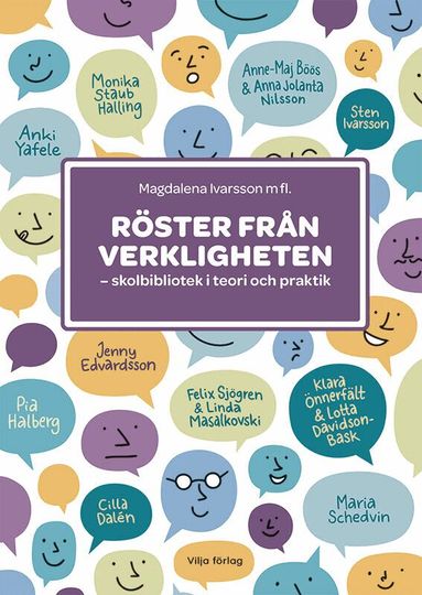 Anne-Maj Böös, Cilla Dalén, Lotta Davidsson-Bask, Jenny Edvardsson, Pia Halberg, Magdalena Ivarsson, Sten Ivarsson, Linda Masalkovski, Jolanta Nilsson, Maria Schedvin, Felix Sjögren, Monika Staub Halling, Anki Yafele, Klara Önnerfält - Röster från verkligheten : skolbibliotek i teori och praktik, Kartonnage