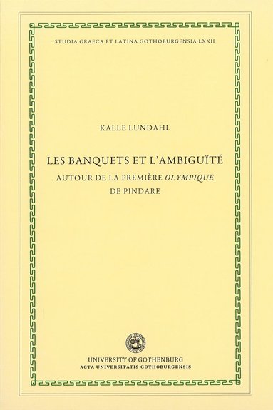 bokomslag Les banquets et l'ambiguïté : autour de la première Olympique de Pindare