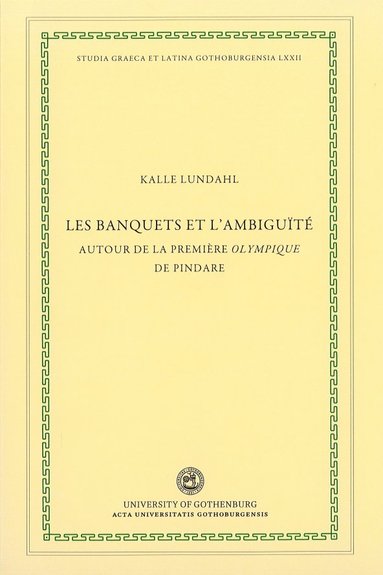 bokomslag Les banquets et l'ambiguïté : autour de la première Olympique de Pindare