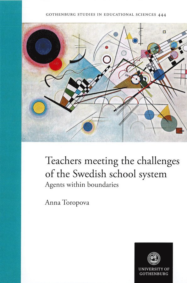 Teachers meeting the challenges of the Swedish school system : agents within boundaries 1