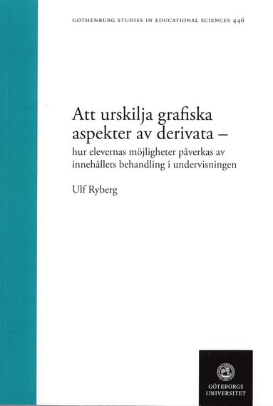 bokomslag Att urskilja grafiska aspekter av derivata : hur elevernas möjligheter påverkas av innehållets behandling i undervisningen