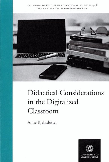 Anne Kjellsdotter - Didactical considerations in the digitalized classroom, Häftad