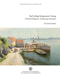 bokomslag Det frivillige fartøyvernet i Norge : historisk bakgrunn, omfang og motivasjon