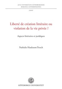 bokomslag Liberté de création littéraire ou violation de la vie privée ? : aspects littéraires et juridiques