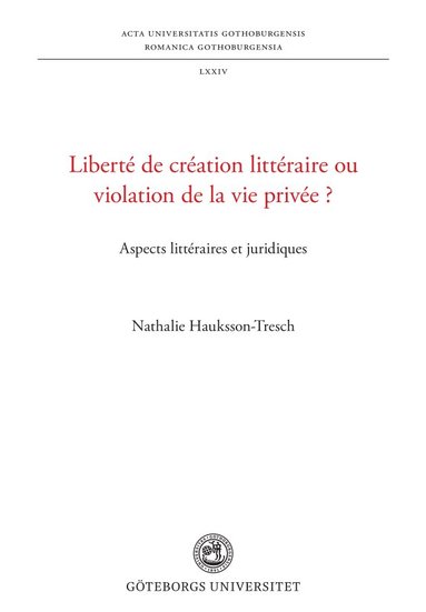 bokomslag Liberté de création littéraire ou violation de la vie privée ? : aspects littéraires et juridiques