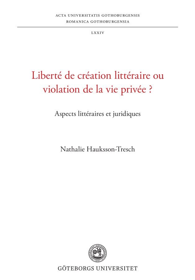 Liberté de création littéraire ou violation de la vie privée ? : aspects littéraires et juridiques