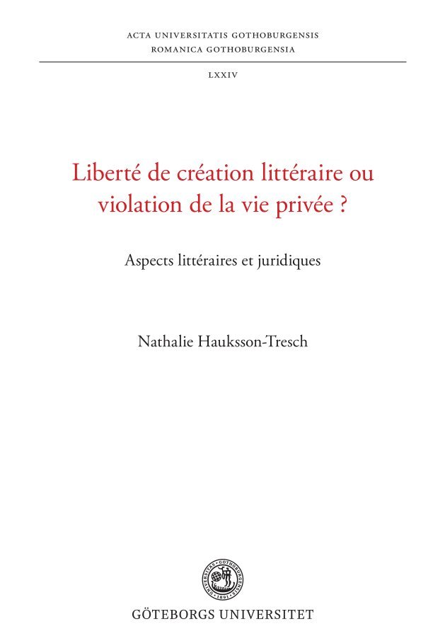 Liberté de création littéraire ou violation de la vie privée ? : aspects littéraires et juridiques 1
