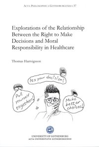 bokomslag Explorations of the relationship between the right to make decisions and moral responsibility in healthcare