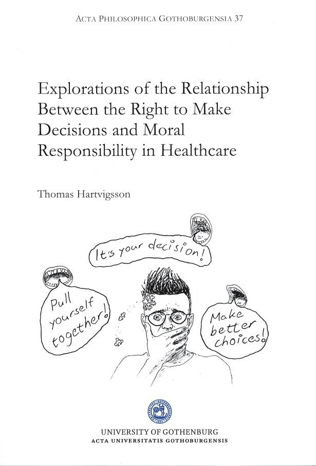 Explorations of the relationship between the right to make decisions and moral responsibility in healthcare 1