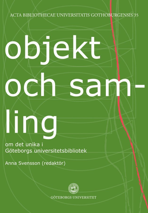 Objekt och samling : om det unika i Göteborgs universitetsbibliotek 1