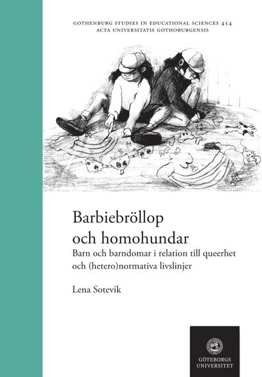 bokomslag Barbiebröllop och homohundar : barn och barndomar i relation till queerhet och (hetero)normativa livslinjer